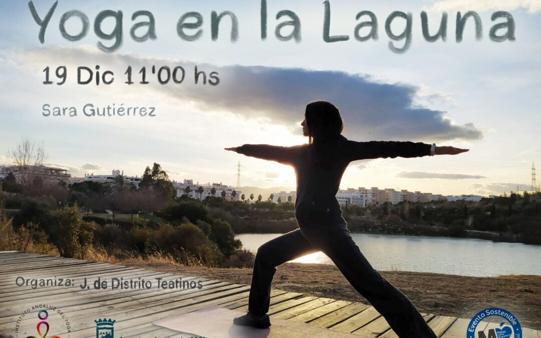 Yoga en la laguna. Domingo, 19 dic 11’00hs. Yoga al aire libre en el Parque de la Laguna Barrera. Organizado por la Junta de Distrito de Teatinos del Ayto. de Málaga . Colabora el IAYoga.