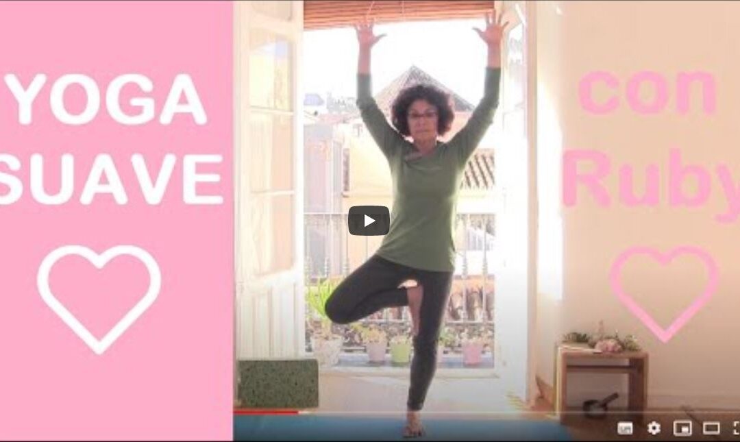 (Vídeo y 4 de agosto en Huelin) ॐ Clase de YOGA SUAVE ॐ ❤️ con Ruby * Una excelente ocasión para iniciarse en el yoga o profundizar en él.