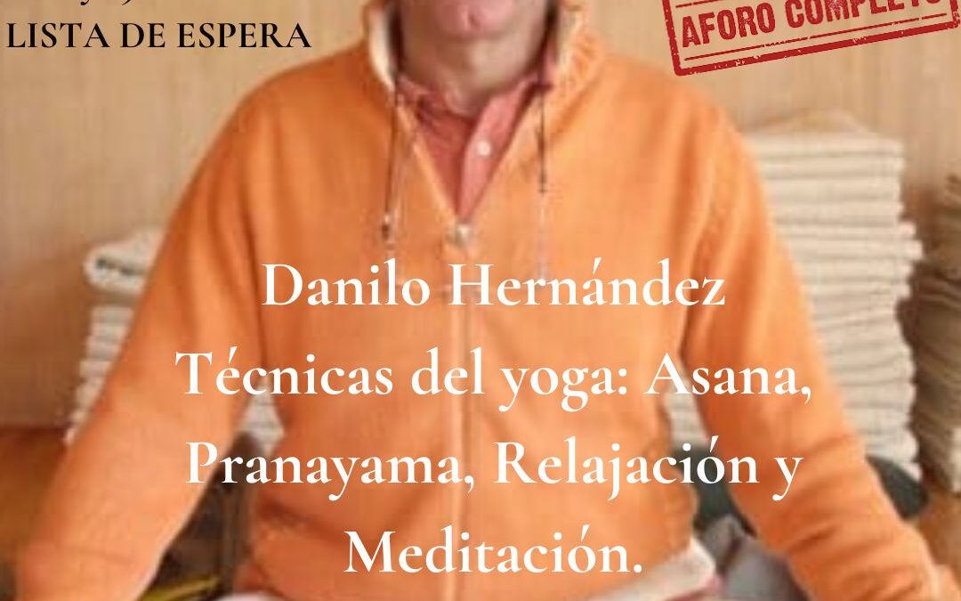 AFORO COMPLETO. Danilo Hernández: Técnicas del yoga: Asana, Pranayama, Relajación y Meditación. 18 y 19 de enero, Escuela de Yoga María Diz