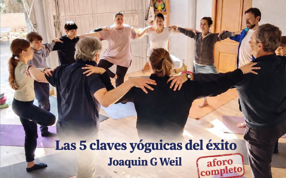 AFORO COMPLETO. ABIERTA LISTA DE ESPERA: Las 5 claves yóguicas para el éxito 3 talleres gratuitos* dirigidos por Joaquín G Weil en Centro Pinares, Monte San Antón, Málaga.